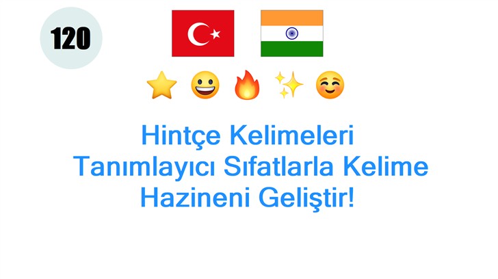 Hintçe Kelimeleri: Tanımlayıcı Sıfatlarla Kelime Hazineni Geliştir!